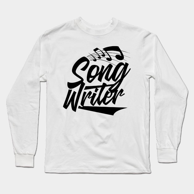 Song Composer Songwriter Compose Songwriting Long Sleeve T-Shirt by dr3shirts